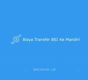 Transfer Bsi Ke Mandiri Berapa